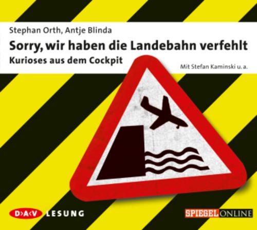Sorry, wir haben die Landebahn verfehlt - Kurioses aus dem Cockpit,1 Audio-CD