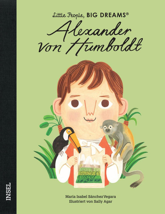 Alexander von Humboldt - Little People, BIG DREAMS (Deutsche Ausgabe)