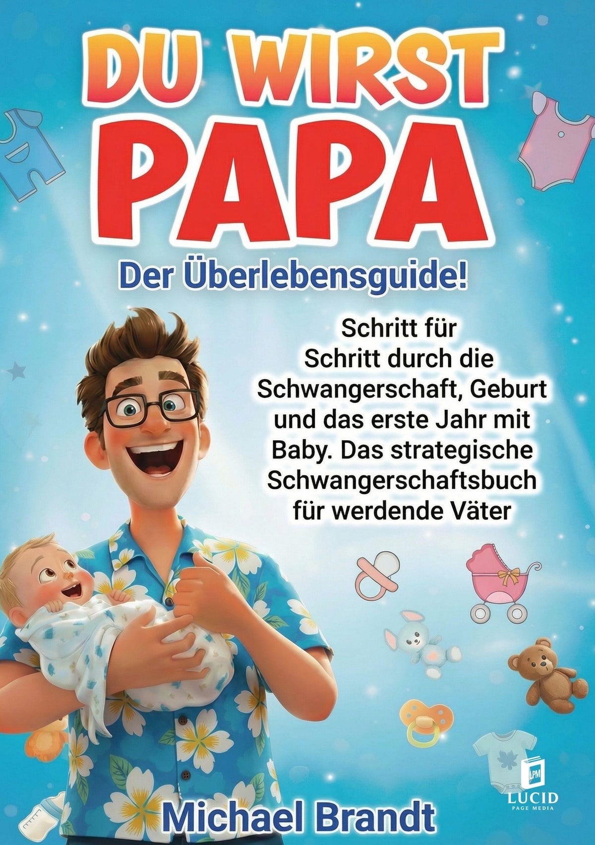 Buchcover: Du wirst Papa - Der Überlebensguide!