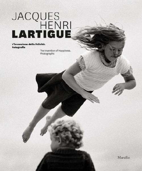Buchcover: Jacques Henri Lartigue: The Invention of Happiness