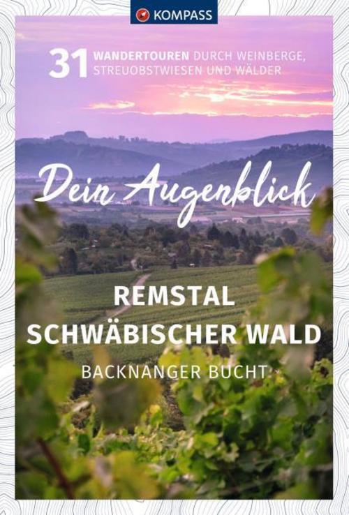 KOMPASS Dein Augenblick Remstal und Schwäbischer Wald, Backnanger Bucht