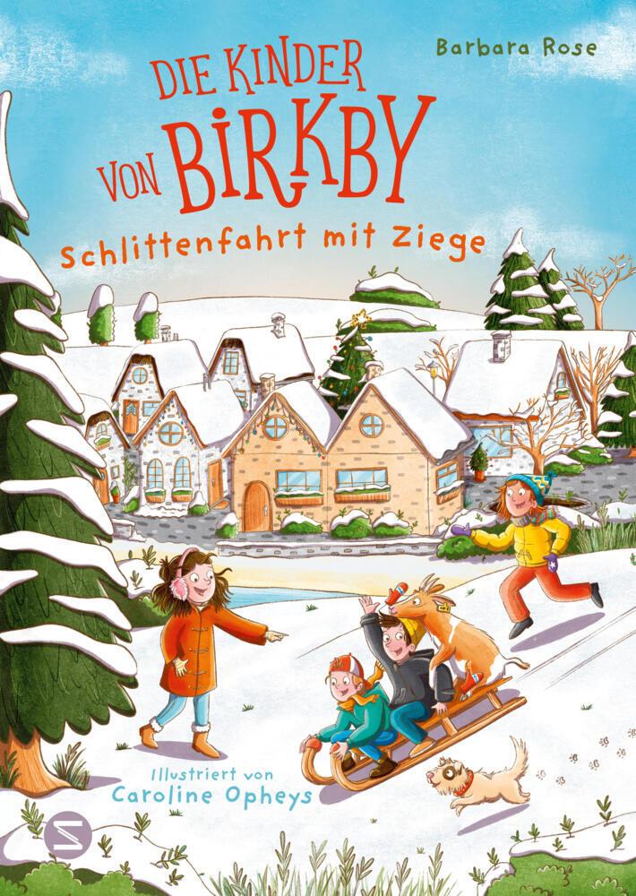 Rose, Barbara/Die Kinder von Birkby. Schlittenfahrt mit Ziege