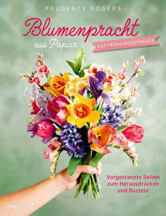 Blumenpracht aus Papier - Der Frühlingsstrauß