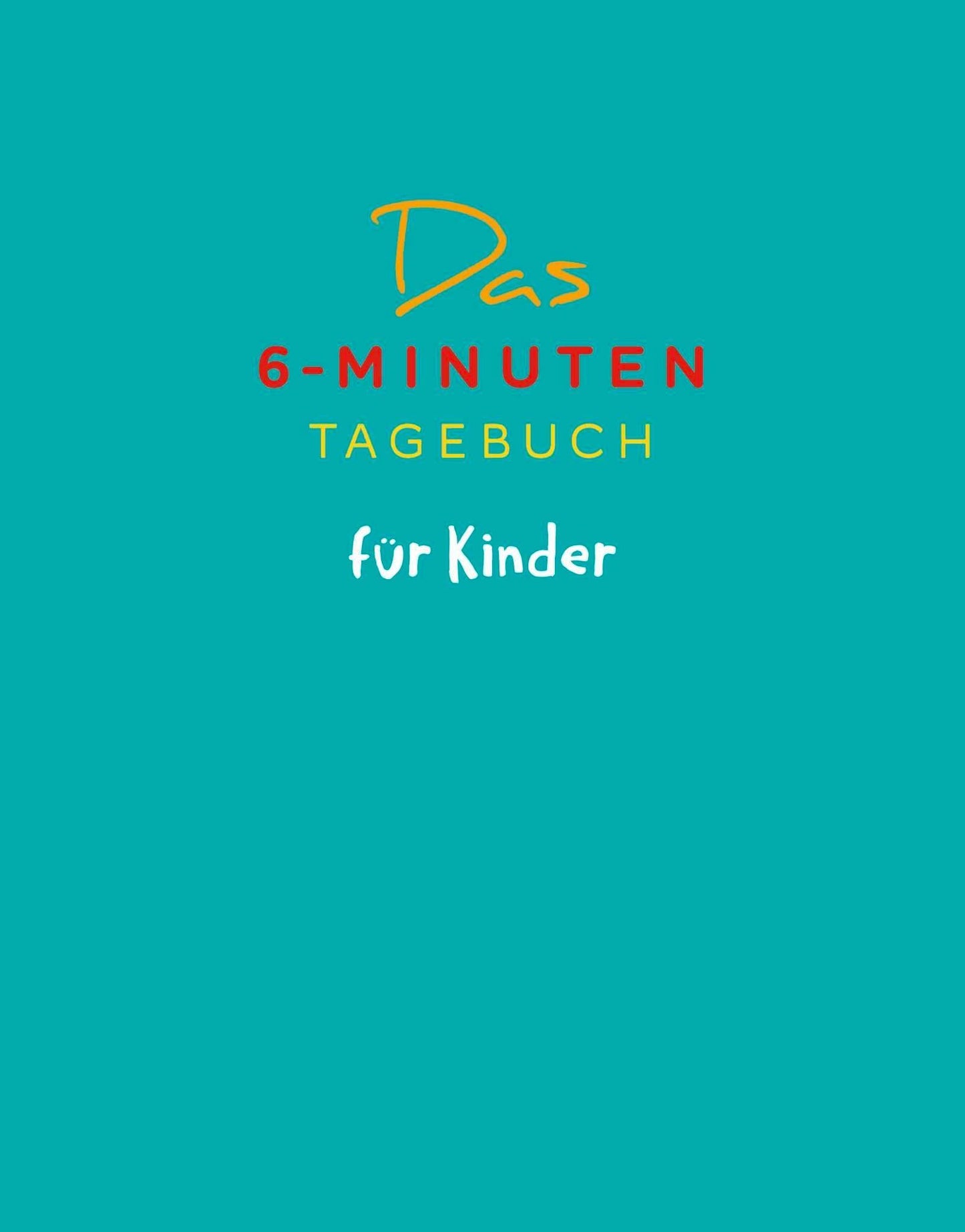 Das 6-Minuten-Tagebuch für Kinder (petrol) (Buch)
