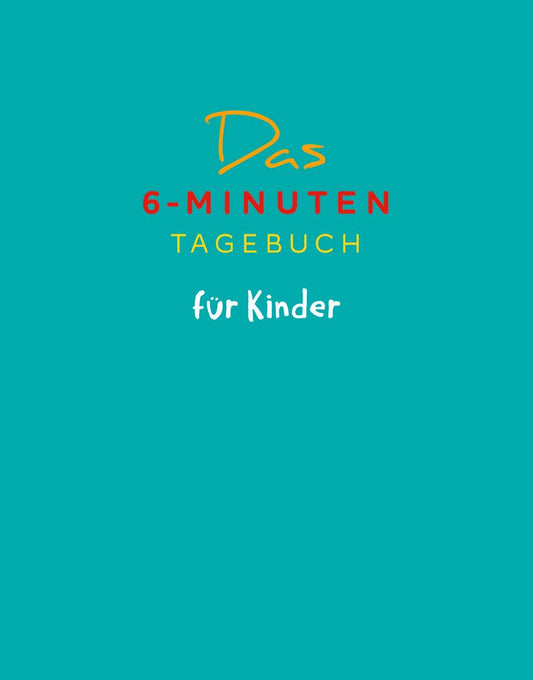 Das 6-Minuten-Tagebuch für Kinder (petrol) (Buch)