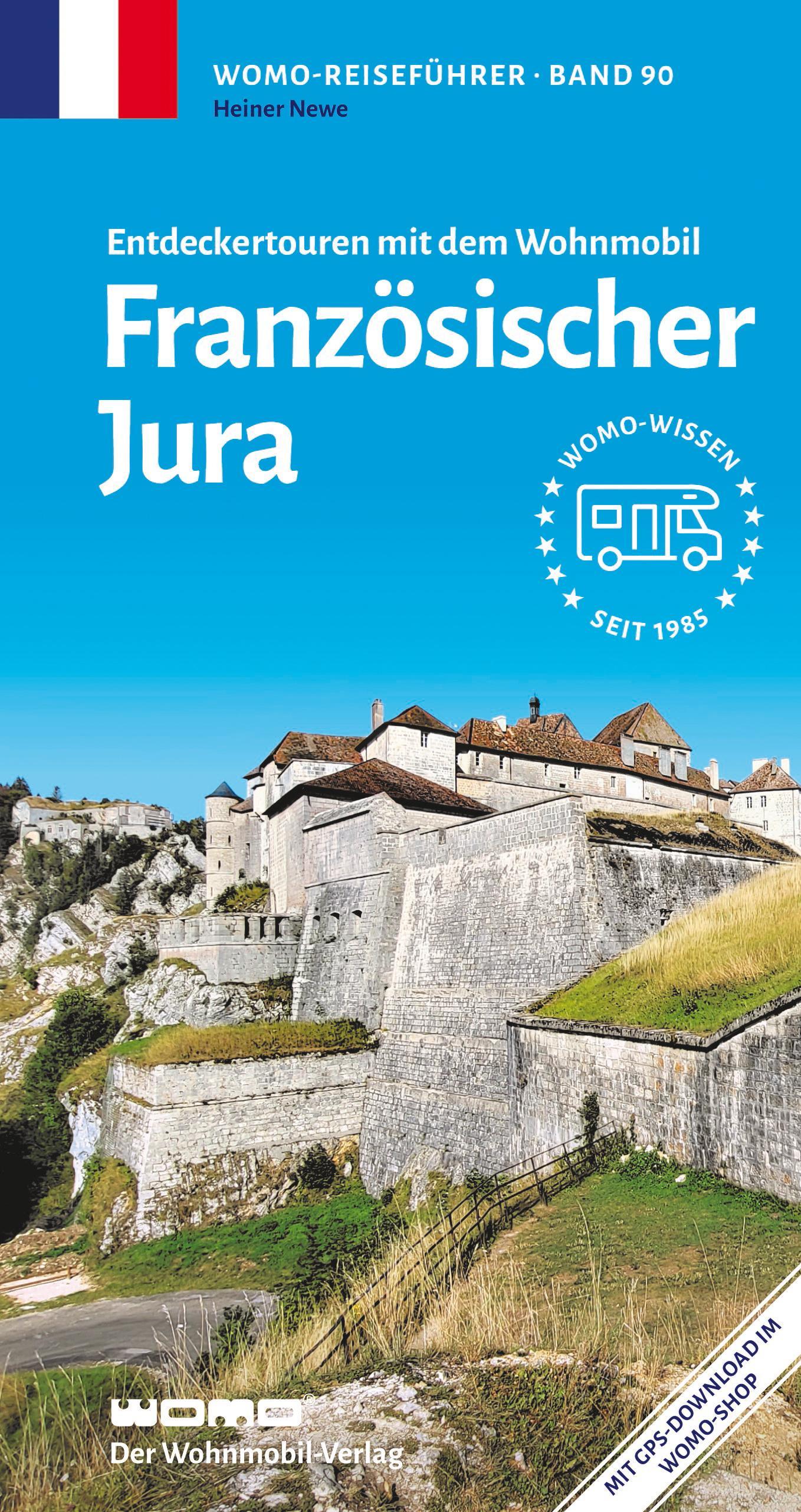 Entdeckertouren mit dem Wohnmobil Französischer Jura (Womo-Reihe, Band 90)