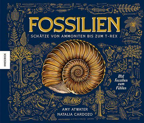 Atwater, Amy/Fossilien - Schätze von Ammoniten bis zum T. Rex
