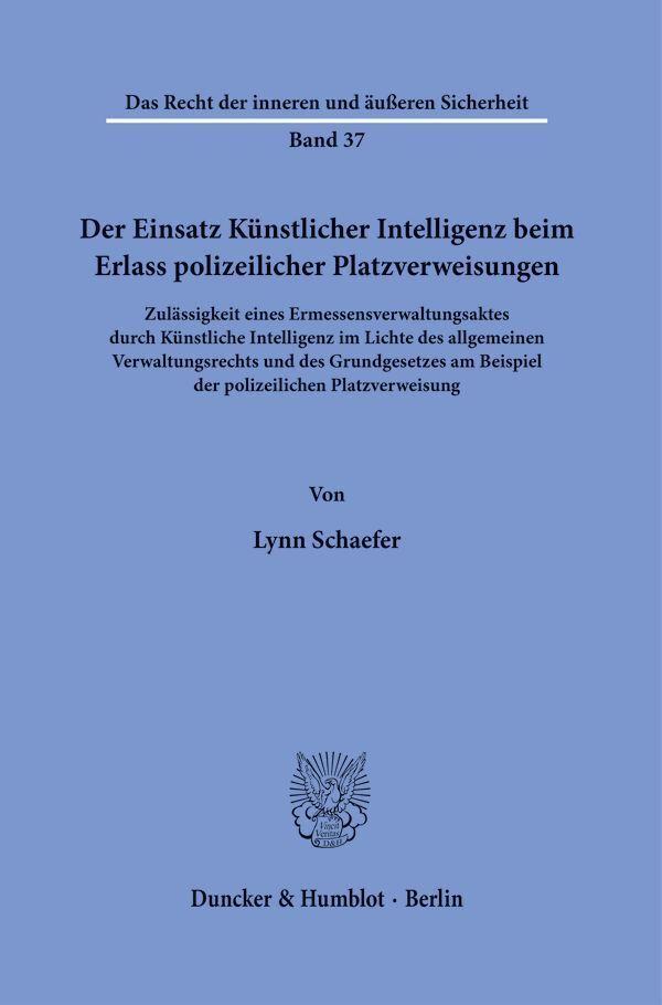 Der Einsatz Künstlicher Intelligenz beim Erlass polizeilicher Platzverweisungen