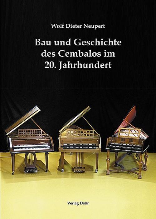Bau und Geschichte des Cembalos im 20. Jahrhundert