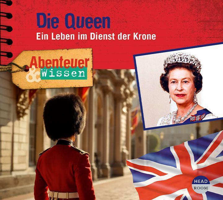 Abenteuer & Wissen: Die Queen