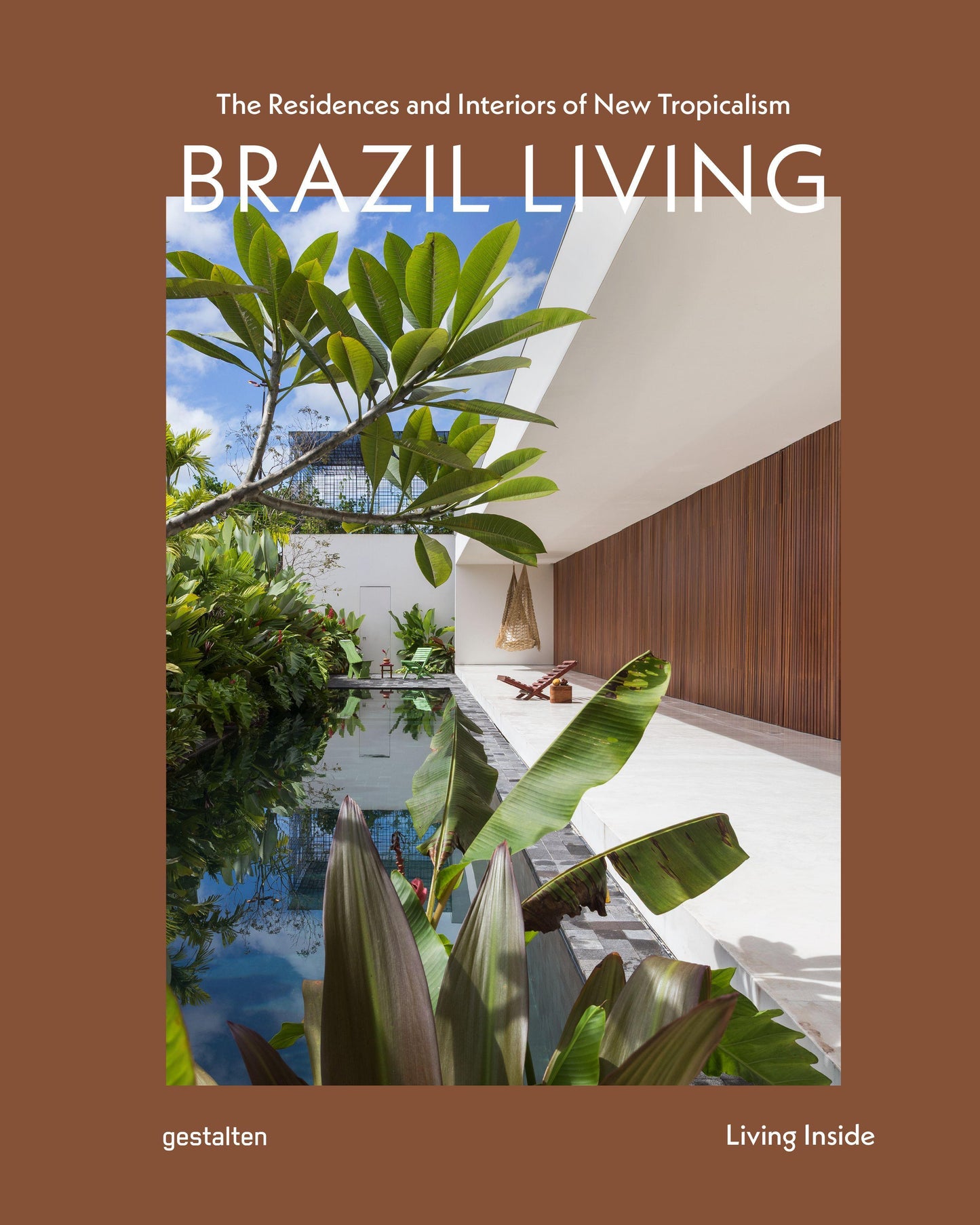 Brazil Living: The Residences and Interiors of New Tropicalism