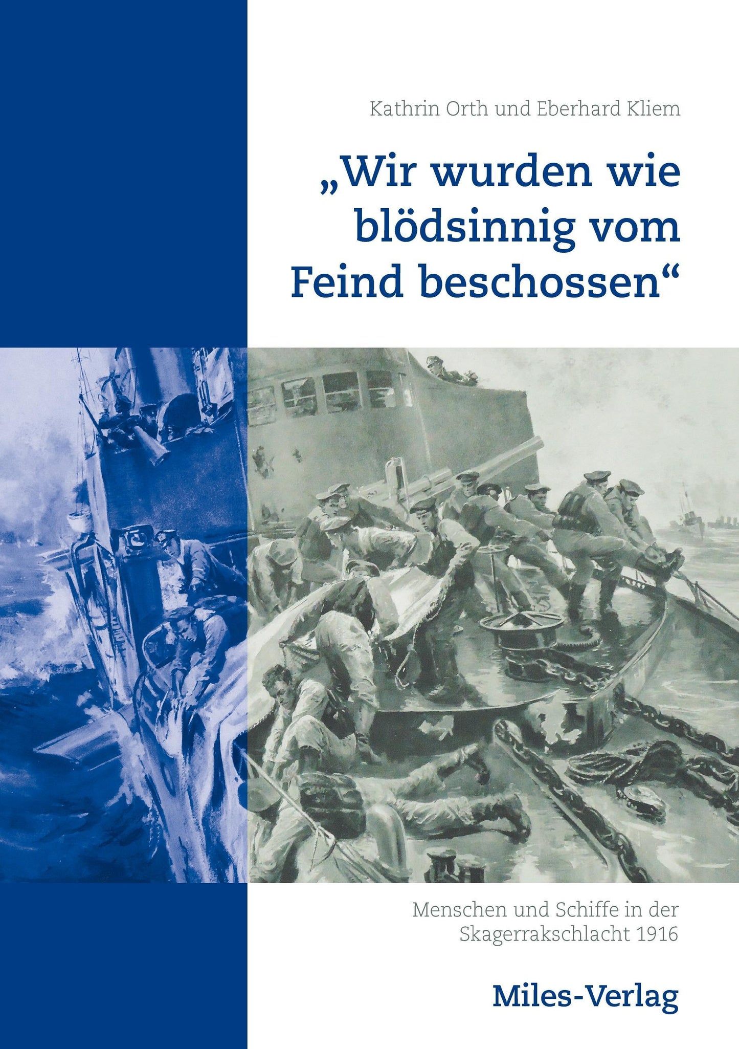 \"Wir wurden wie blödsinnig vom Feind beschossen\"