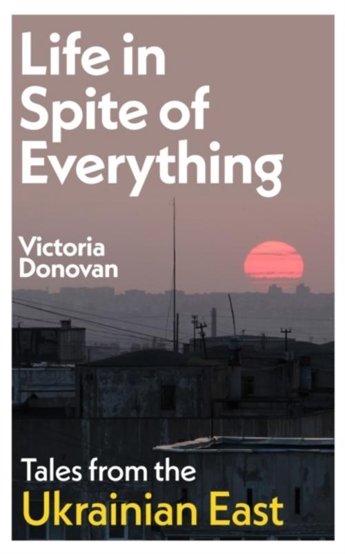 Life in Spite of Everything