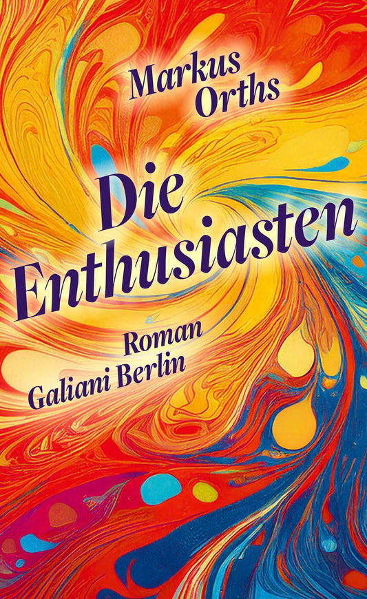 Die Enthusiasten: Roman