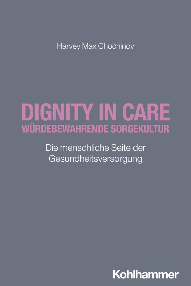 Dignity in Care - Würdebewahrende Sorgekultur