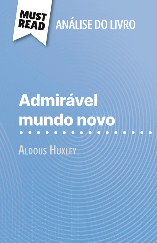 Admirável Mundo Novo de Aldous Huxley (Análise do livro)