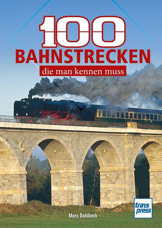 100 Bahnstrecken, die man kennen muss