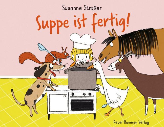 Straßer, Susanne/Suppe ist fertig!
