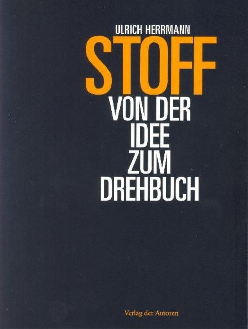 Buchcover: Stoff - Von der Idee zum Drehbuch