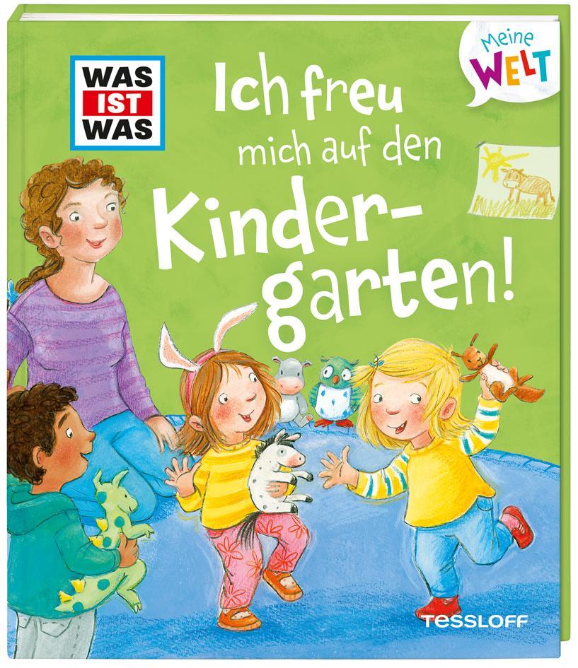 Weller-Essers, Andrea/WAS IST WAS Meine Welt Bd. 04, Ich freu mich auf den Kindergarten!
