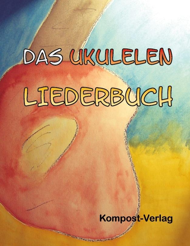 Das Ukulelen-Liederbuch