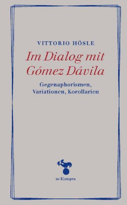 Im Dialog mit Gómez Dávila