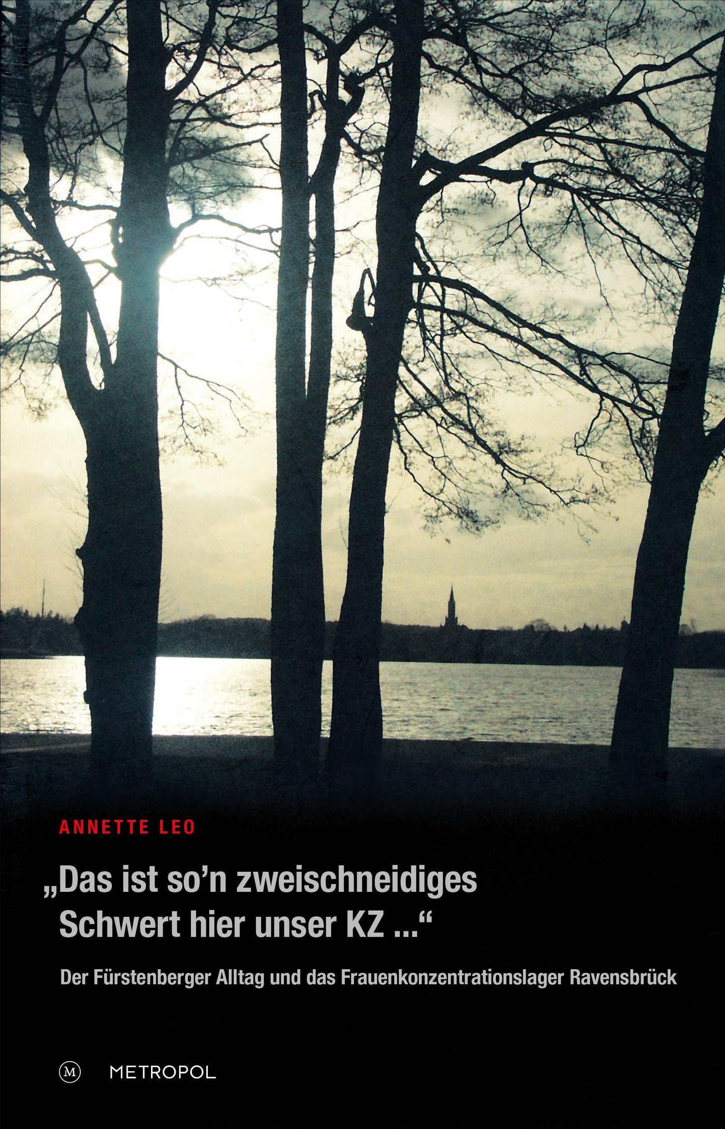 \"Das ist so'n zweischneidiges Schwert hier unser KZ... \"