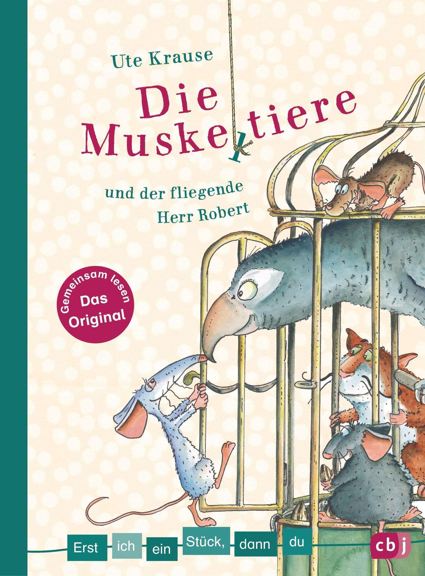 Krause, Ute/Erst ich ein Stück, dann du - Die Muskeltiere und der fliegende Herr Robert