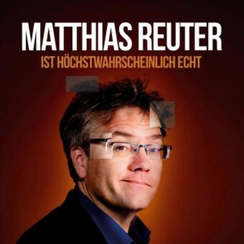 Matthias Reuter ist höchstwahrscheinlich echt!,2 Audio-CD