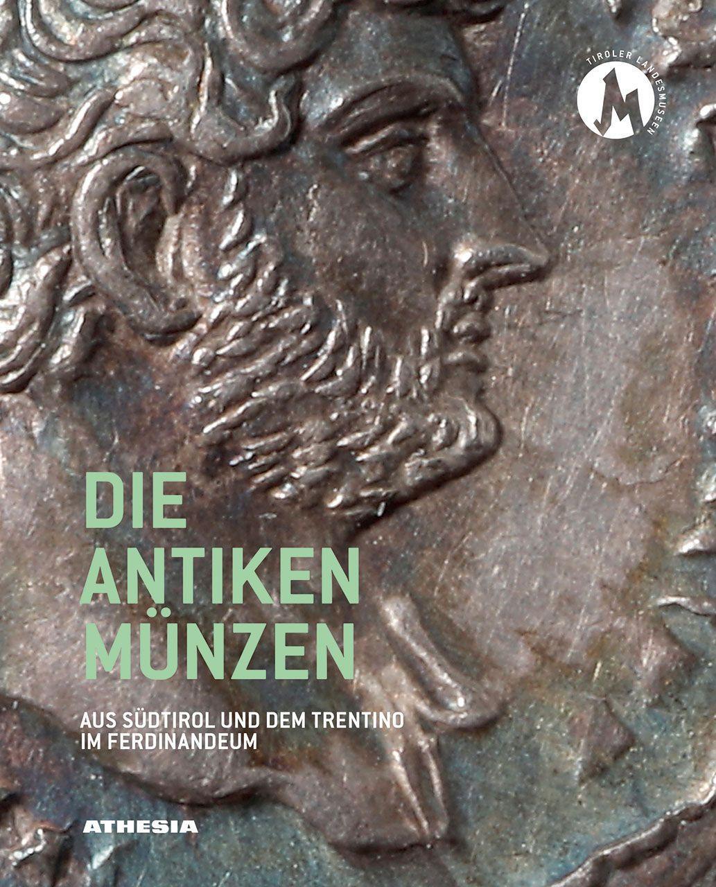 Die antiken Münzen aus Südtirol und dem Trentino im Ferdinandeum