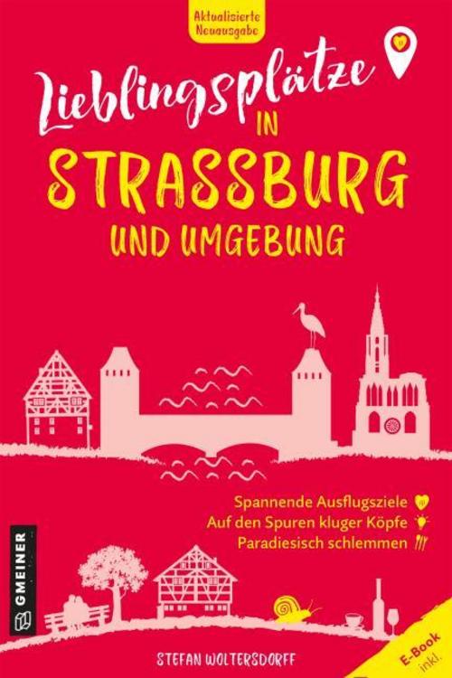 Lieblingsplätze in Straßburg und Umgebung