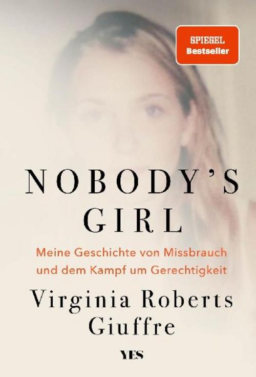 Nobody's Girl: Meine Geschichte von Missbrauch und dem Kampf um Gerechtigkeit