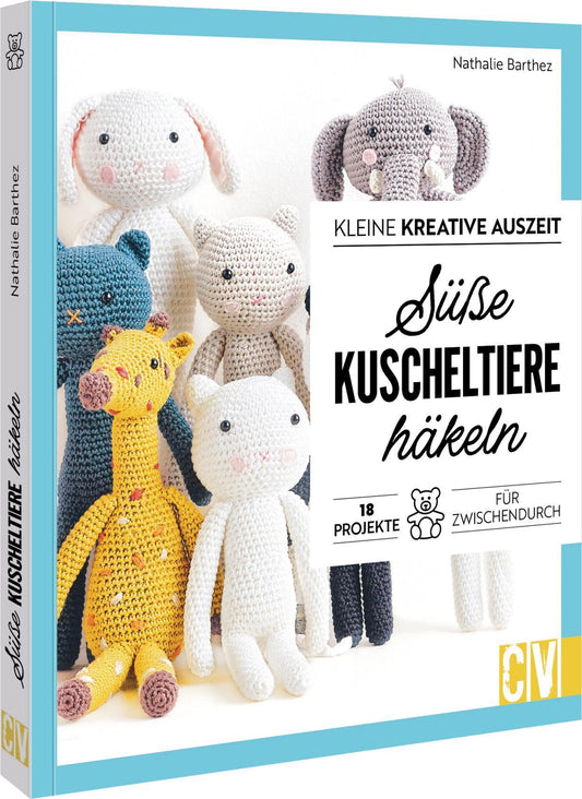 Buchcover: Kleine kreative Auszeit: Süße Kuscheltiere häkeln