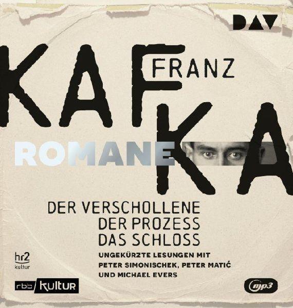 Die Romane - Der Verschollene, Der Prozess, Das Schloss