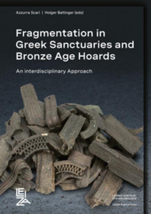 Fragmentation in Greek Sanctuaries and Bronze Age Hoards.  An Interdisciplinary Approach
