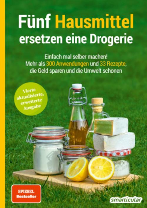 Fünf Hausmittel ersetzen eine Drogerie
