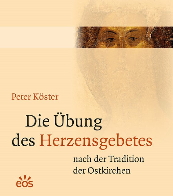 Die Übung des Herzensgebetes nach der Tradition der Ostkirchen