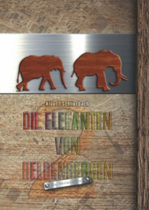Die Elefanten von Heldenbergen. Band 2