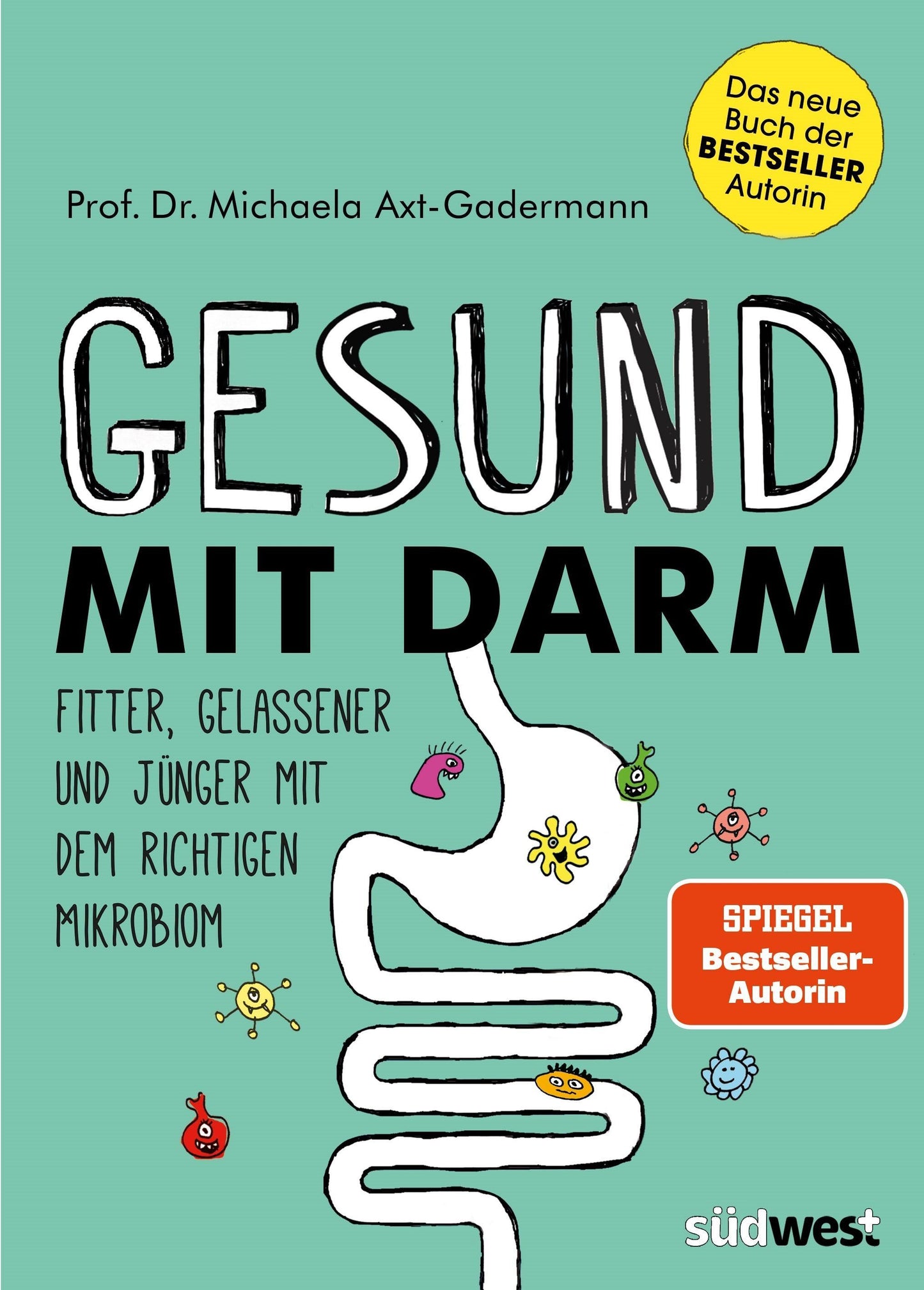 Gesund mit Darm. Fitter, gelassener und jünger mit dem richtigen Mikrobiom