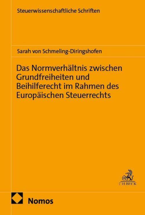 Das Normverhältnis zwischen Grundfreiheiten und Beihilferecht im Rahmen des Europäischen Steuerrechts