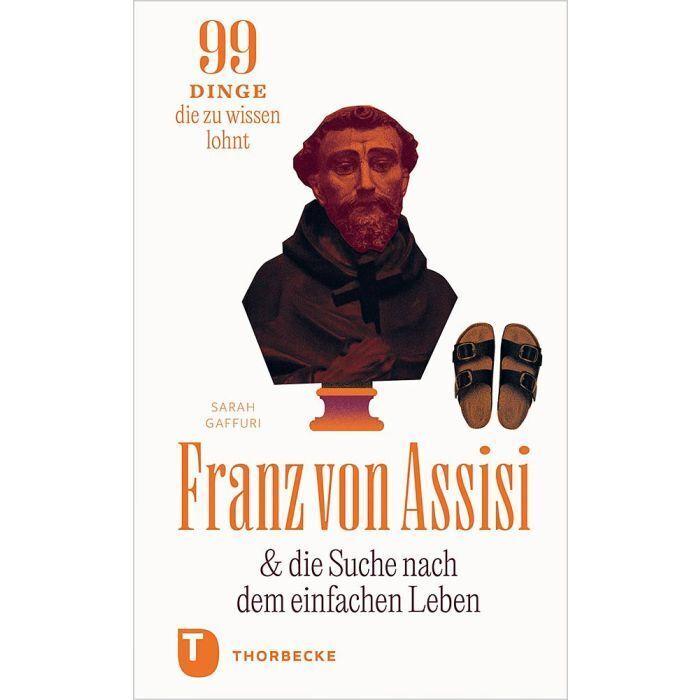 Gaffuri, Sarah/Franz von Assisi und die Suche nach dem einfachen Leben