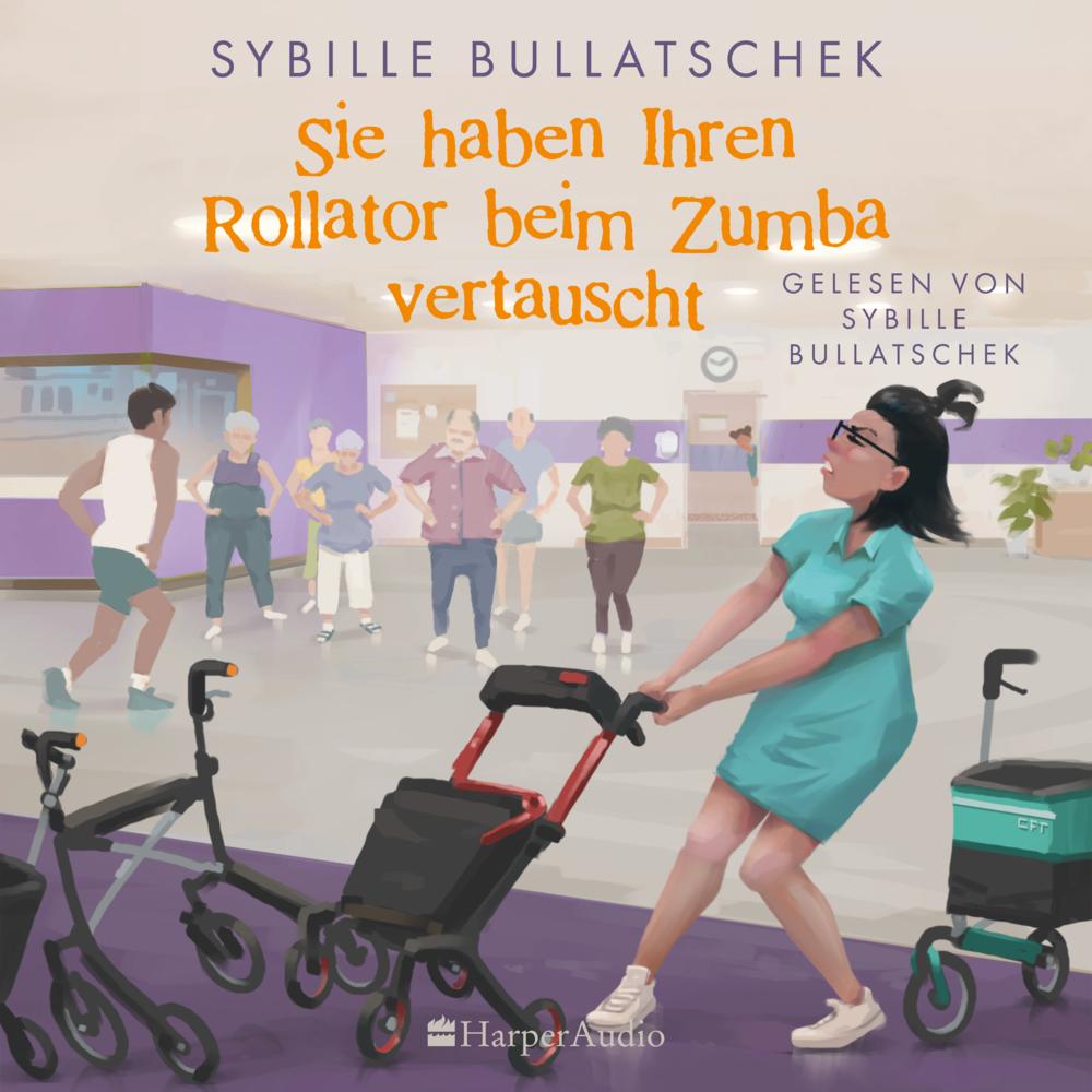 Sie haben Ihren Rollator beim Zumba vertauscht,1 Audio-CD, 1 MP3