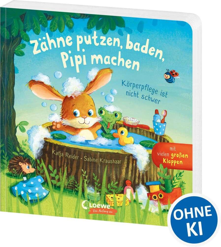 Reider, Katja/Zähne putzen, baden, Pipi machen - Körperpflege ist nicht schwer