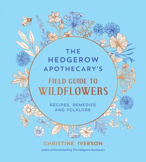 Buchcover: The Hedgerow Apothecary's Field Guide to Wildflowers
