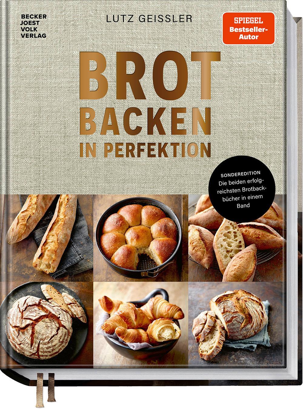 Brot backen in Perfektion – die beiden erfolgreichsten Backbücher aller Zeiten – im exklusiven Doppelband: Die beiden erfolgreichsten Brotbackbücher in einem Band