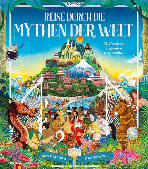 Reise durch die Mythen der Welt: 12 klassische Legenden neu erzählt. XXL-Mythenbuch mit opulenten Illustrationen voller Sagen, Märchen & Mythen aus aller Welt