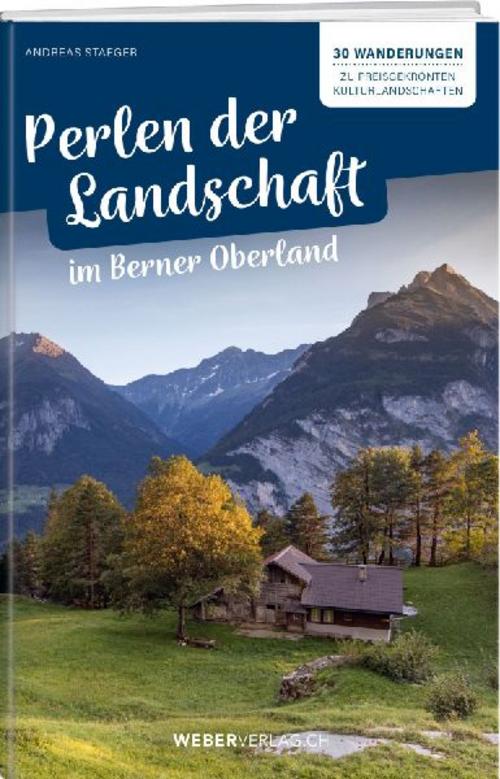 Perlen der Landschaft im Berner Oberland