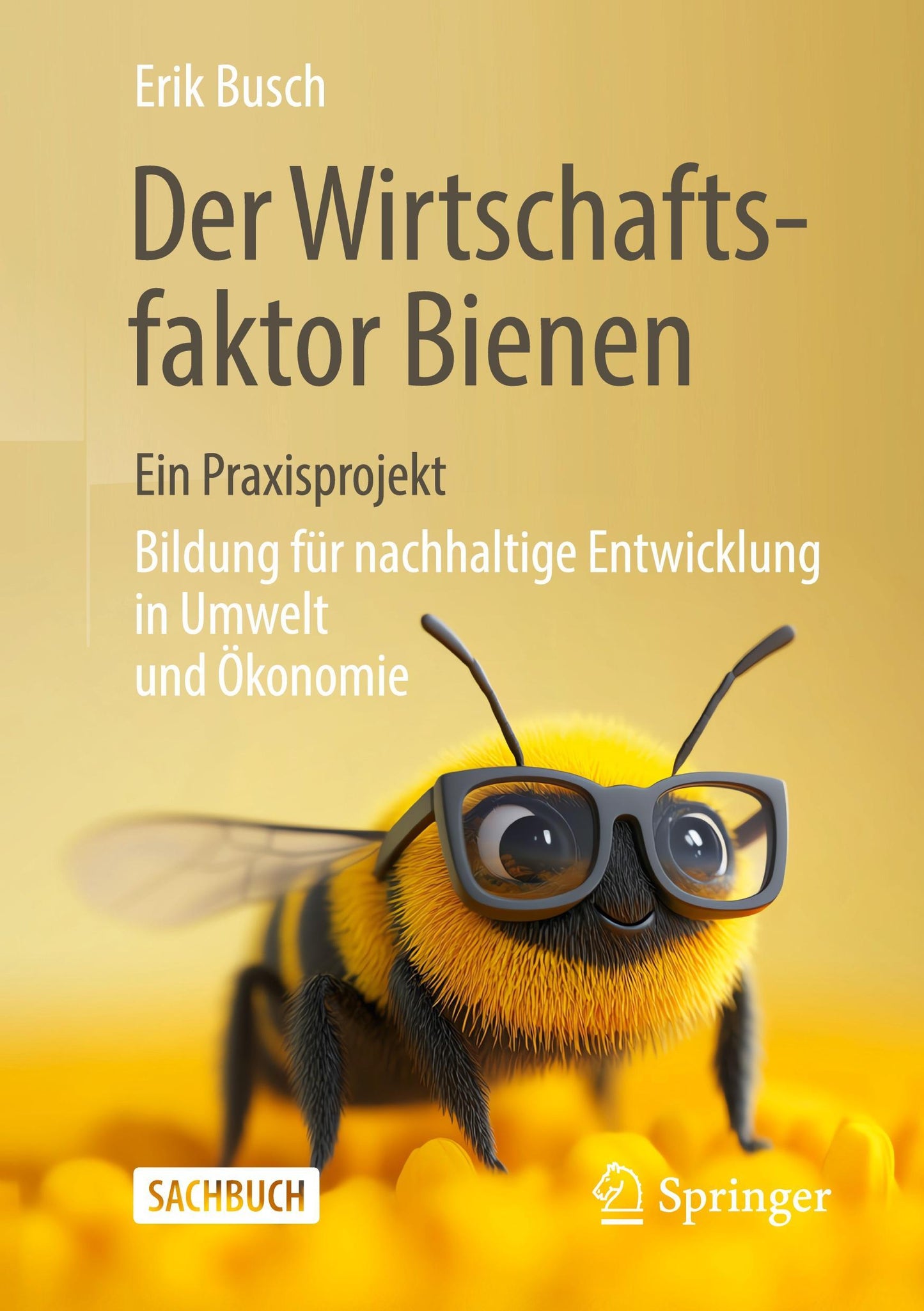 Der Wirtschaftsfaktor Bienen - ein Praxisprojekt