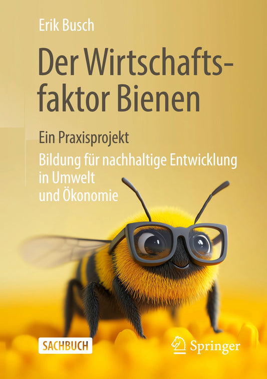 Der Wirtschaftsfaktor Bienen - ein Praxisprojekt