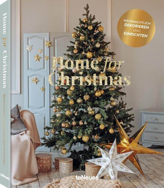 Home for Christmas: Weihnachtlich dekorieren und einrichten